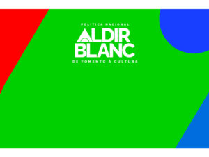 Política Nacional Adir Blanc de Fomento à Cultura MinC