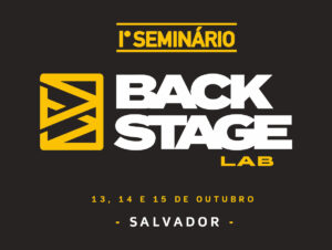 1º Seminário Backstage Lab acontece em Salvador