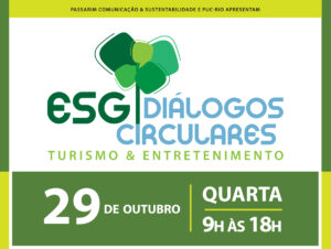Evento Diálogos Circulares ESG – Turismo & Entretenimento acontece na PUC-Rio