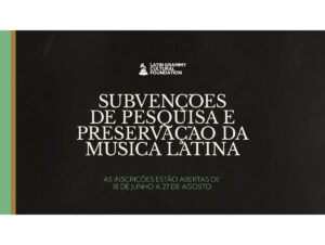 Fundação Cultural Latin Grammy tem inscrições abertas para bolsas de pesquisa